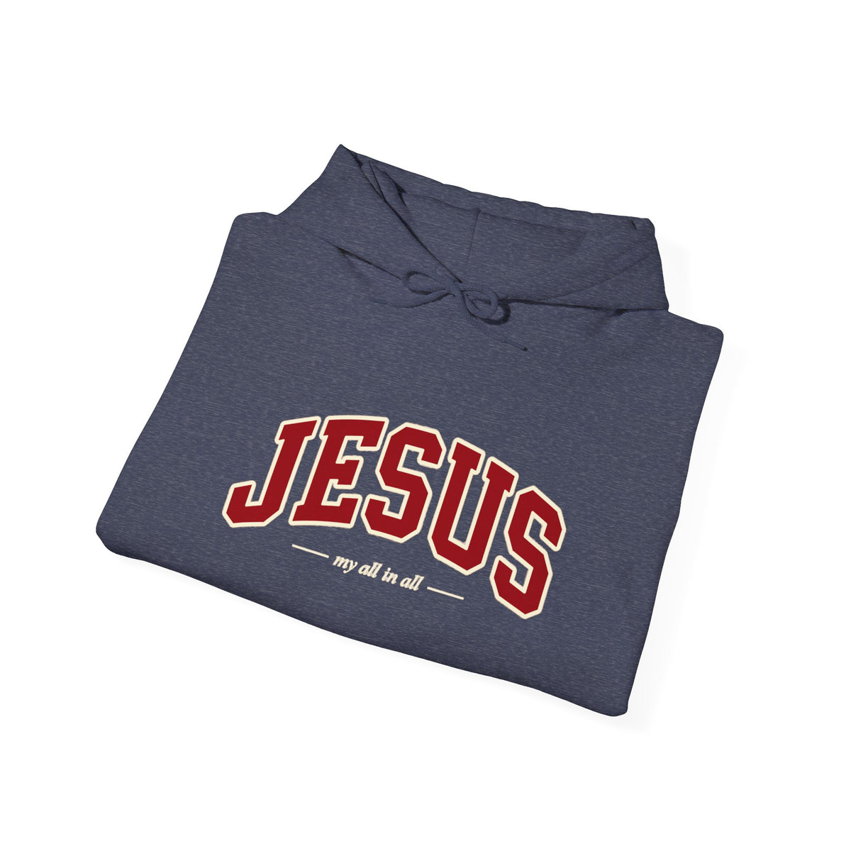 Jesus My All in All Christian Sweatshirt - Unisex Heavy Blend™ Hooded Sweatshirt
